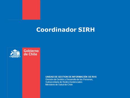 Coordinador SIRH UNIDAD DE GESTION DE INFORMACIÓN DE RHS