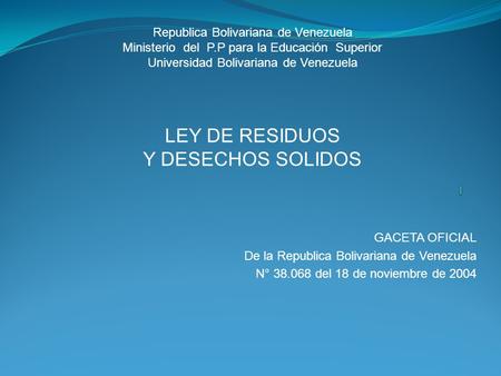 LEY DE RESIDUOS Y DESECHOS SOLIDOS Republica Bolivariana de Venezuela