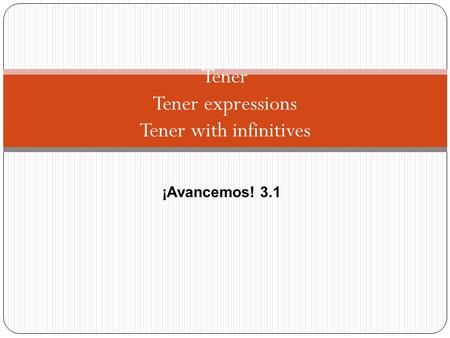 Tener Tener expressions Tener with infinitives