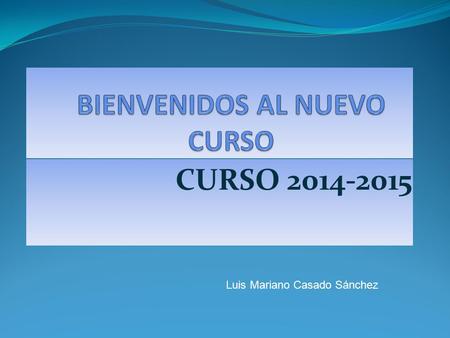 BIENVENIDOS AL NUEVO CURSO