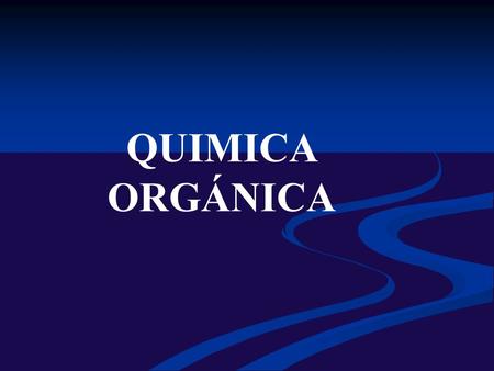 QUIMICA ORGÁNICA.