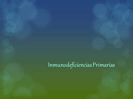 Inmunodeficiencias Primarias