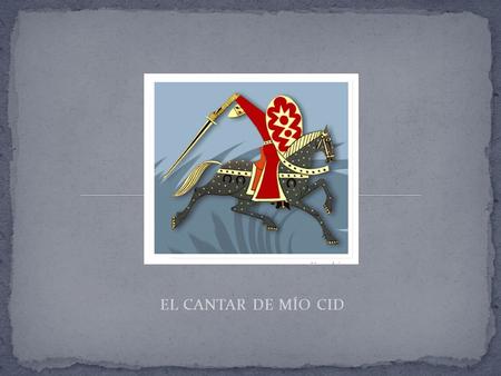 EL CANTAR DE MÍO CID.