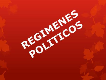 REGIMENES POLITICOS.