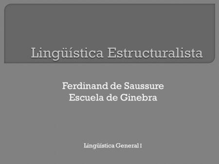Lingüística Estructuralista