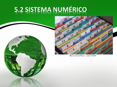 5.2 SISTEMA NUMÉRICO.