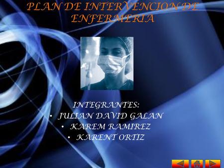 INTEGRANTES: JULIAN DAVID GALAN KAREM RAMIREZ KARENT ORTIZ