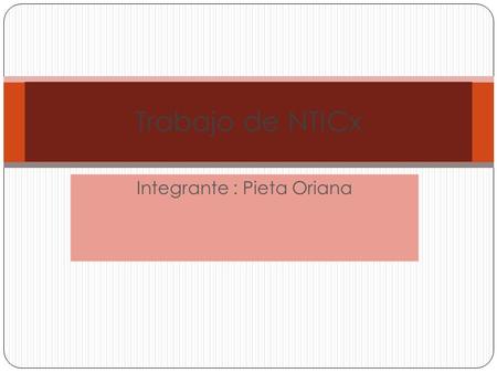 Integrante : Pieta Oriana Trabajo de NTICx. -Imprenta -Telecomunicaciones -Televisión -Radio -Telégrafo -Teléfono -Informática.
