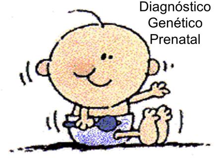 Diagnóstico Genético Prenatal