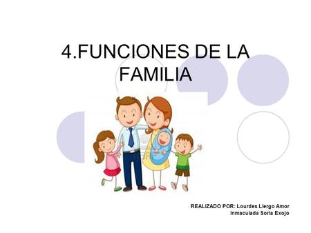 4.FUNCIONES DE LA FAMILIA