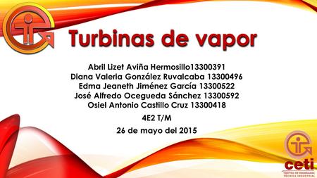 Turbinas de vapor Abril Lizet Aviña Hermosillo13300391  Diana Valeria González Ruvalcaba 13300496.