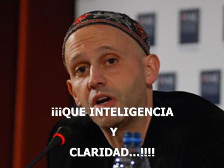 ¡¡¡QUE INTELIGENCIA YCLARIDAD…!!!! FRASES DEL RABINO SERGIO BERGMAN.