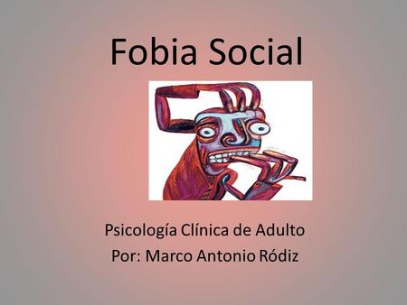 Psicología Clínica de Adulto Por: Marco Antonio Ródiz