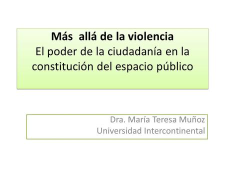 Dra. María Teresa Muñoz Universidad Intercontinental