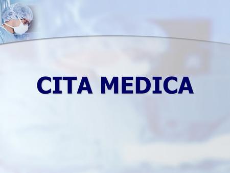CITA MEDICA.