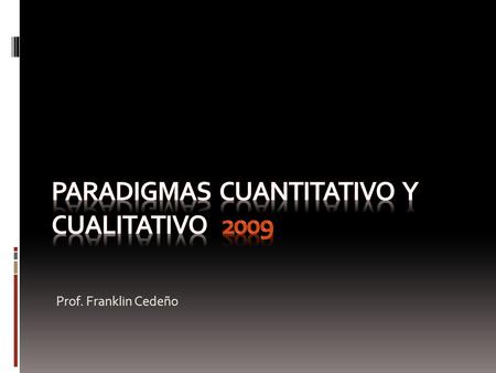 Prof. Franklin Cedeño. CONCEPTO DE PARADIGMA. Thomas Samuel Kuhn (1922 − 1996) En 1962, Kuhn publicó La Estructura de las Revoluciones Científicas, en.