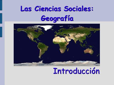 Las Ciencias Sociales: Geografía
