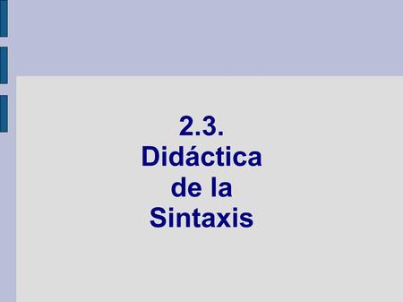 2.3. Didáctica de la Sintaxis