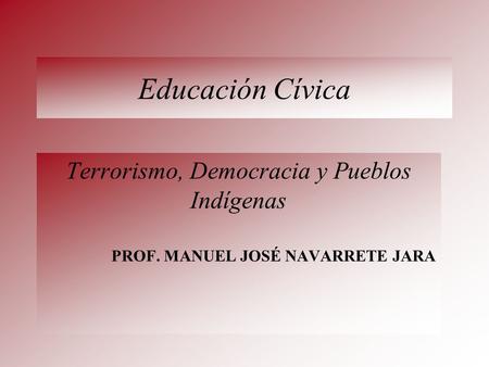 Terrorismo, Democracia y Pueblos Indígenas