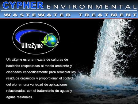 UltraZyme es una mezcla de culturas de bacterias respetuosas al medio ambiente y diseñados específicamente para remediar los residuos orgánicos y proporcionar.