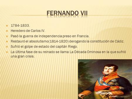 Fernando VII Heredero de Carlos IV.