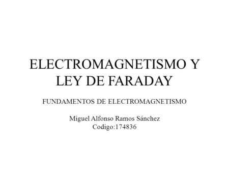 ELECTROMAGNETISMO Y LEY DE FARADAY