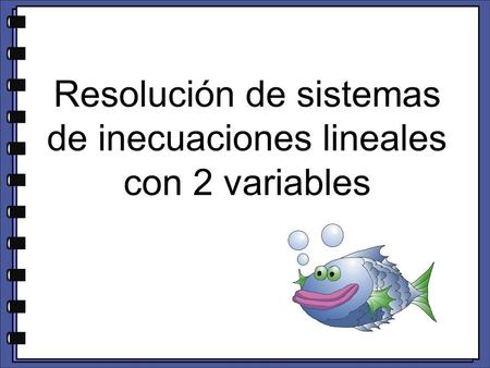 Resolución de sistemas de inecuaciones lineales con 2 variables