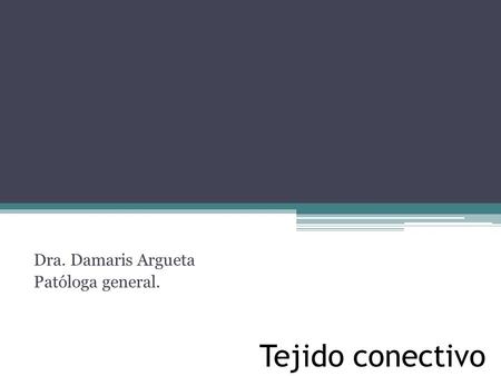 Dra. Damaris Argueta Patóloga general.