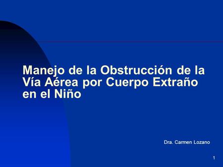 Manejo de la Obstrucción de la Vía Aérea por Cuerpo Extraño en el Niño
