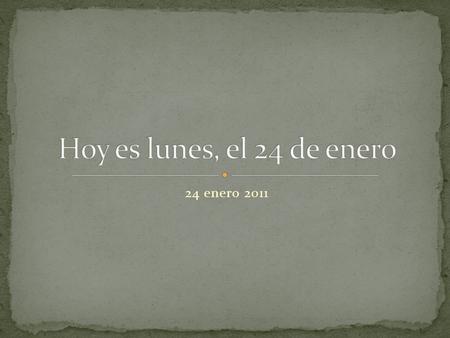24 enero 2011. Después, Javier quiere ir al centro comercial a las cuatro y media de la tarde. Luego, necesita comprar zapatillas de tenis a las cinco.