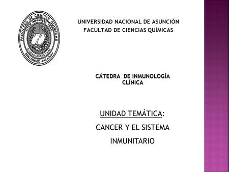 UNIDAD TEMÁTICA: CANCER Y EL SISTEMA INMUNITARIO