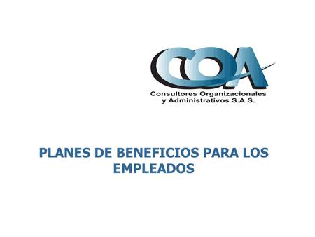 PLANES DE BENEFICIOS PARA LOS EMPLEADOS
