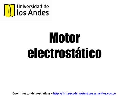 Motor electrostático Experimentos demostrativos –