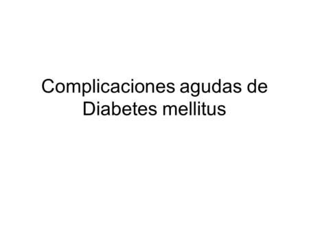 Complicaciones agudas de Diabetes mellitus