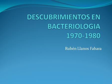 DESCUBRIMIENTOS EN BACTERIOLOGIA