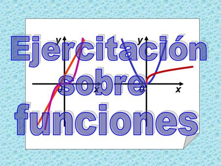 X y 0 x y 0. Sean las funciones h(x) compuestas de las funciones f y g. Determina en cada caso la función interior y la exterior. a) h 1 (x) = 1 x3x3x3x3.