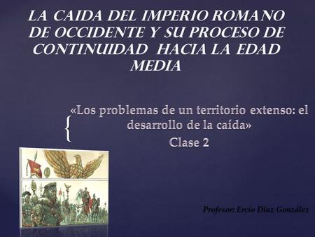 «Los problemas de un territorio extenso: el desarrollo de la caída»