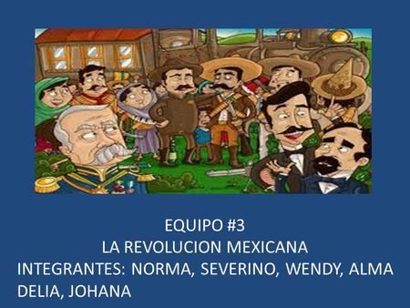 LA REVOLUCION MEXICANA