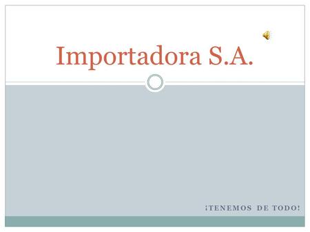 ¡TENEMOS DE TODO! Importadora S.A.. Dirección: Av. La Salle, segundo anillo, Nº 4-G – Teléfonos: 77838983, 3352748 Fecha de nacimiento: 6/11/1991 (20.