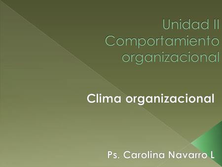 Unidad II Comportamiento organizacional