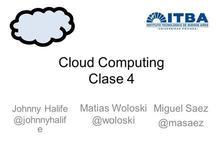 Cloud Computing Clase 4 Miguel Johnny e Matias
