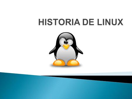 Linux es un SO de libre distribución UNIX para computadoras personales, servidores y estaciones de trabajo. 1983: Richard Stallman crea el proyecto de.