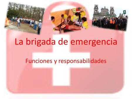 La brigada de emergencia