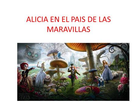 ALICIA EN EL PAIS DE LAS MARAVILLAS