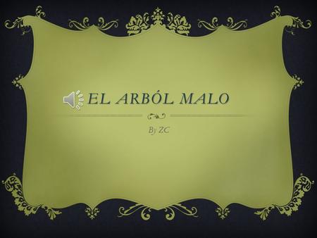 El Arból Malo By ZC.