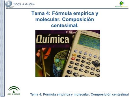 Tema 4: Fórmula empírica y molecular. Composición centesimal.