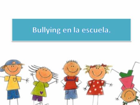 El fenómeno de bullying o intimidación suele aparecer desde el sentido común y desde los medios de comunicación como el paradigma para comprender las.