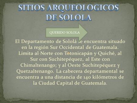 SITIOS ARQUEOLOGICOS DE SOLOLA