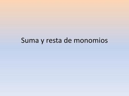 Suma y resta de monomios