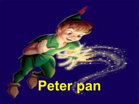 Peter pan.